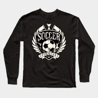 Soccer Forever Long Sleeve T-Shirt